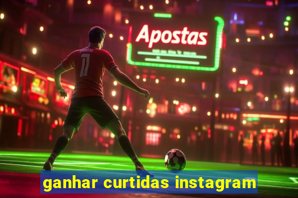 ganhar curtidas instagram